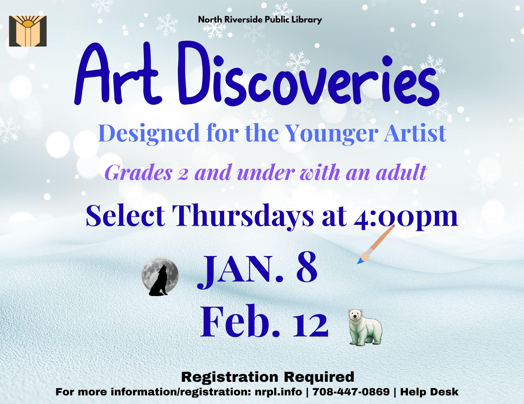Art Discoveries Select Thursdays | 4 – 5 pm Use a variety of paints for these artistic creations. Jan. 8: Paint the stars and moon in the night sky. Feb. 12: Paint and construct a small polar bear diorama.