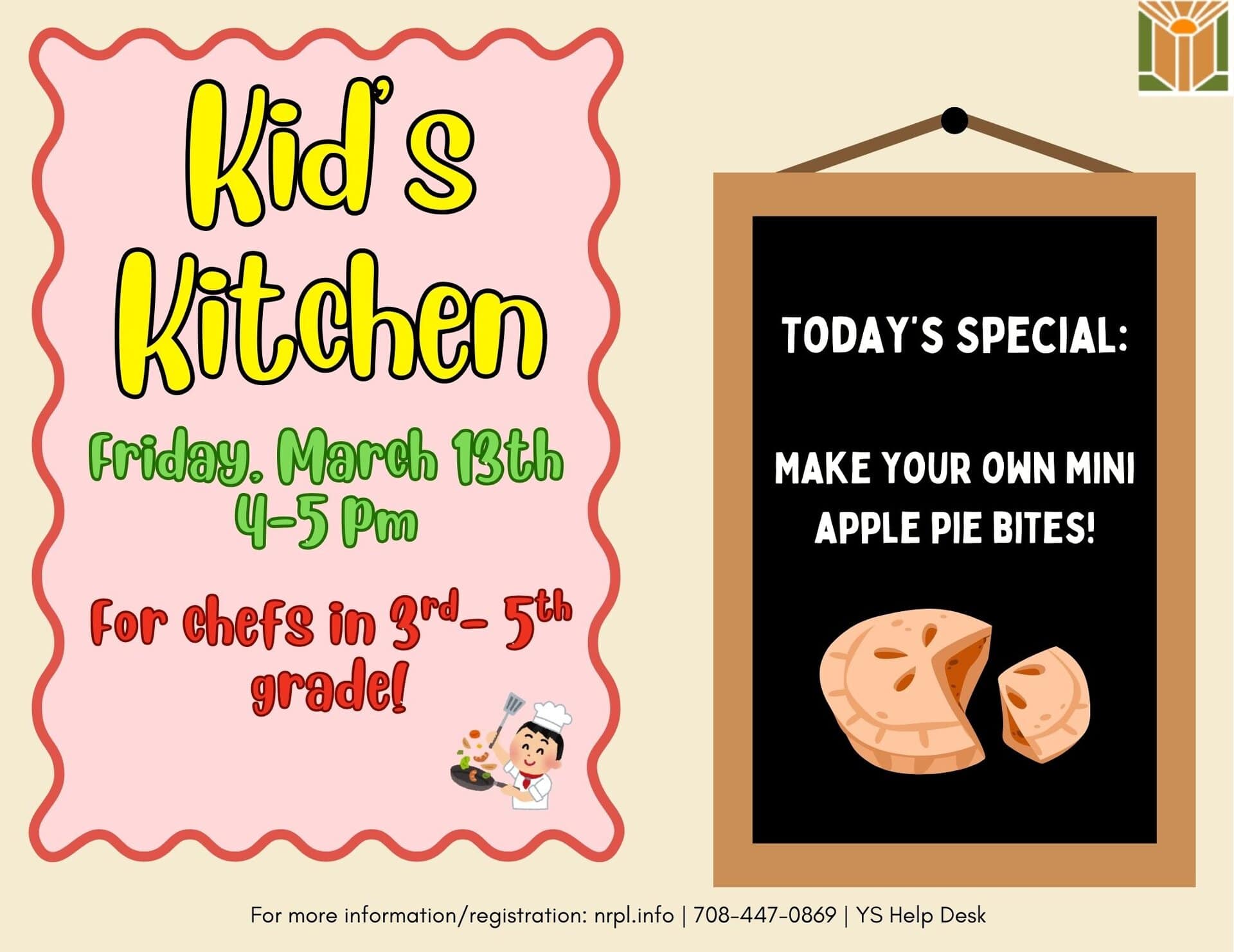 Kids’ Kitchen: Apple Pie Bites Friday, March 13 | 4 - 5 pm Make your own tasty mini apple bites!