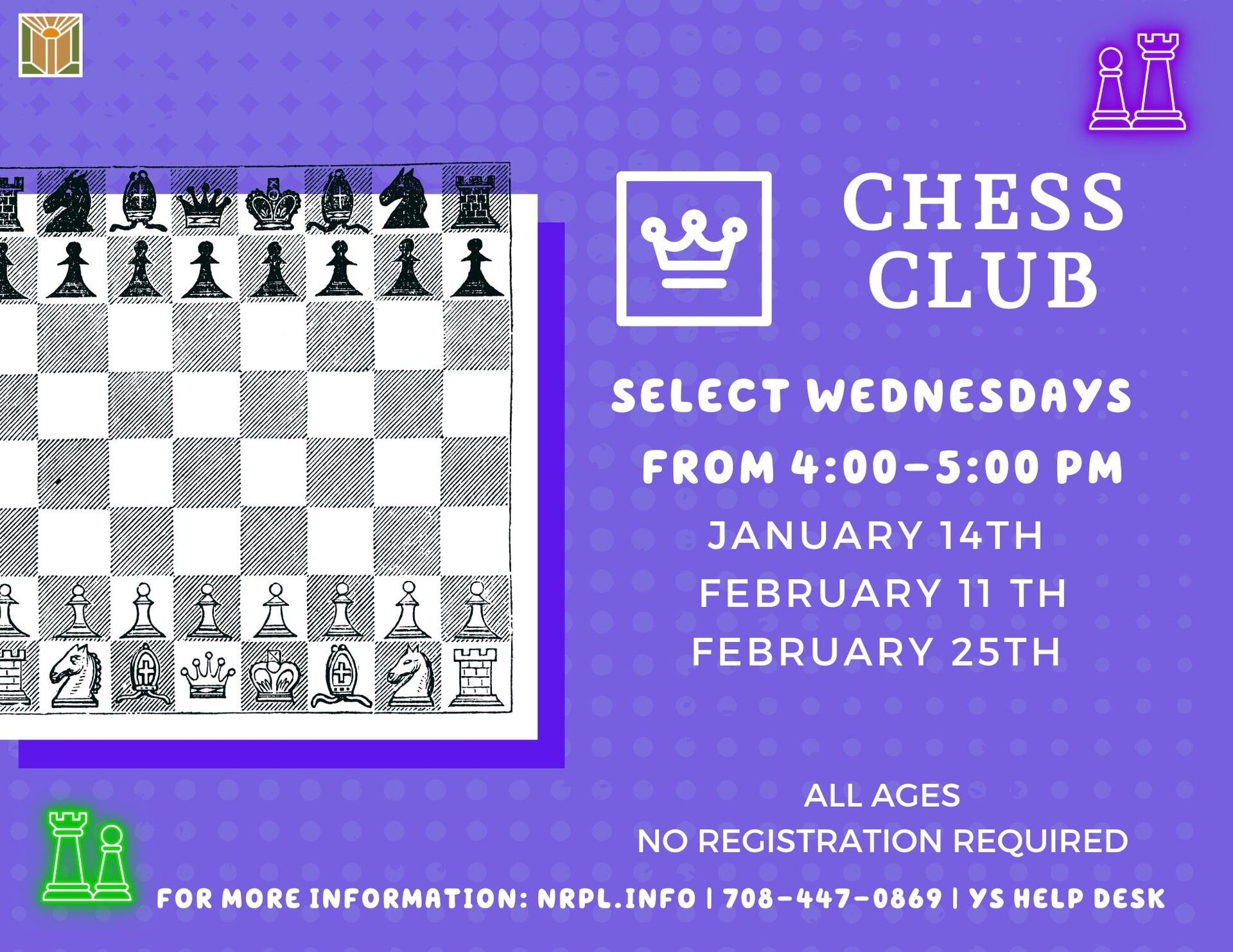 Chess Club Select Wednesdays | 4 – 5 pm January 14, February 11 & 25 Play chess with other kids! No registration required.
