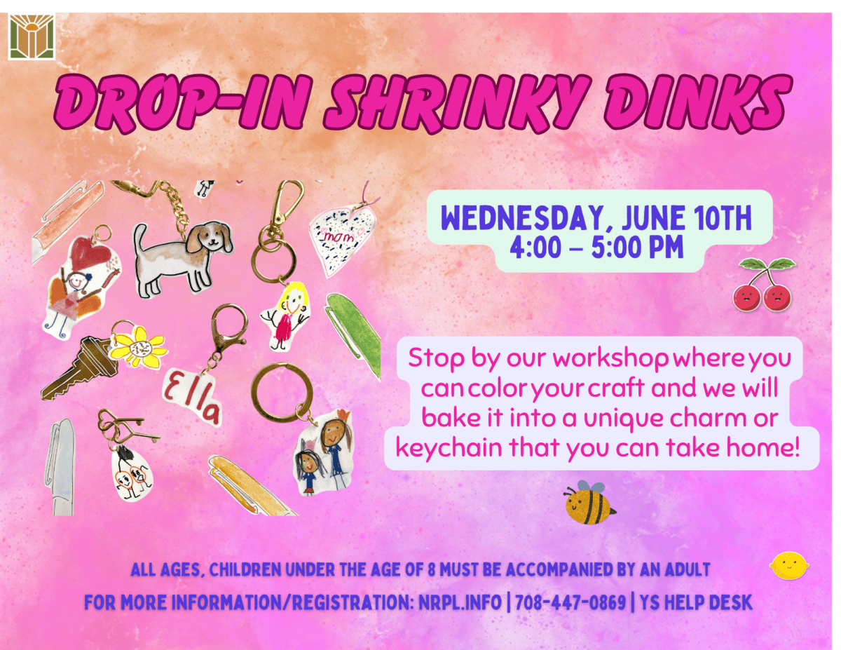 Drop-in Shrinky Dinks Wednesday, June 10 | 4 – 5 pm Stop by our workshop where you can color your craft and we will bake it into a unique charm or keychain that you can take home! No registration required.