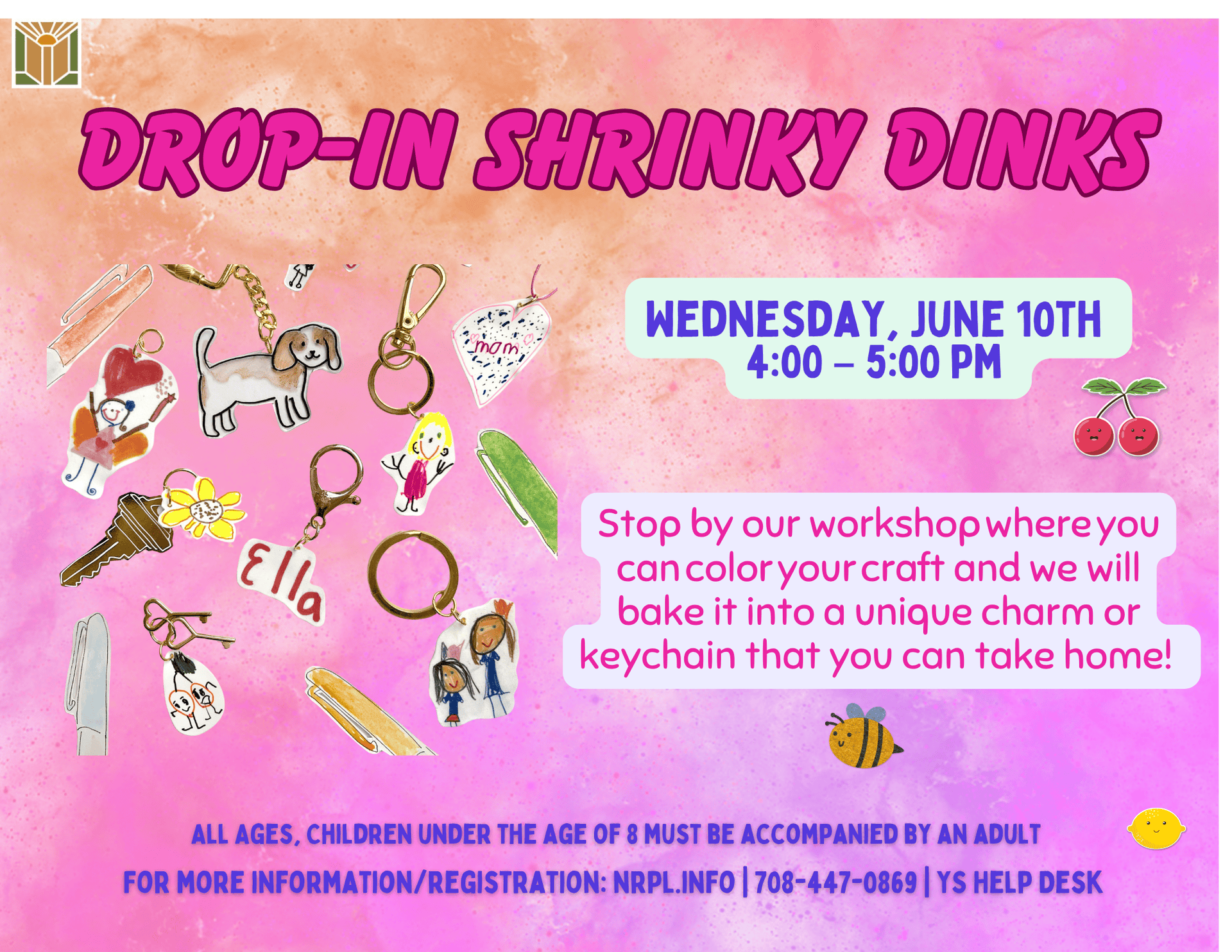 Drop-in Shrinky Dinks Wednesday, June 10 | 4 – 5 pm Stop by our workshop where you can color your craft and we will bake it into a unique charm or keychain that you can take home! No registration required.