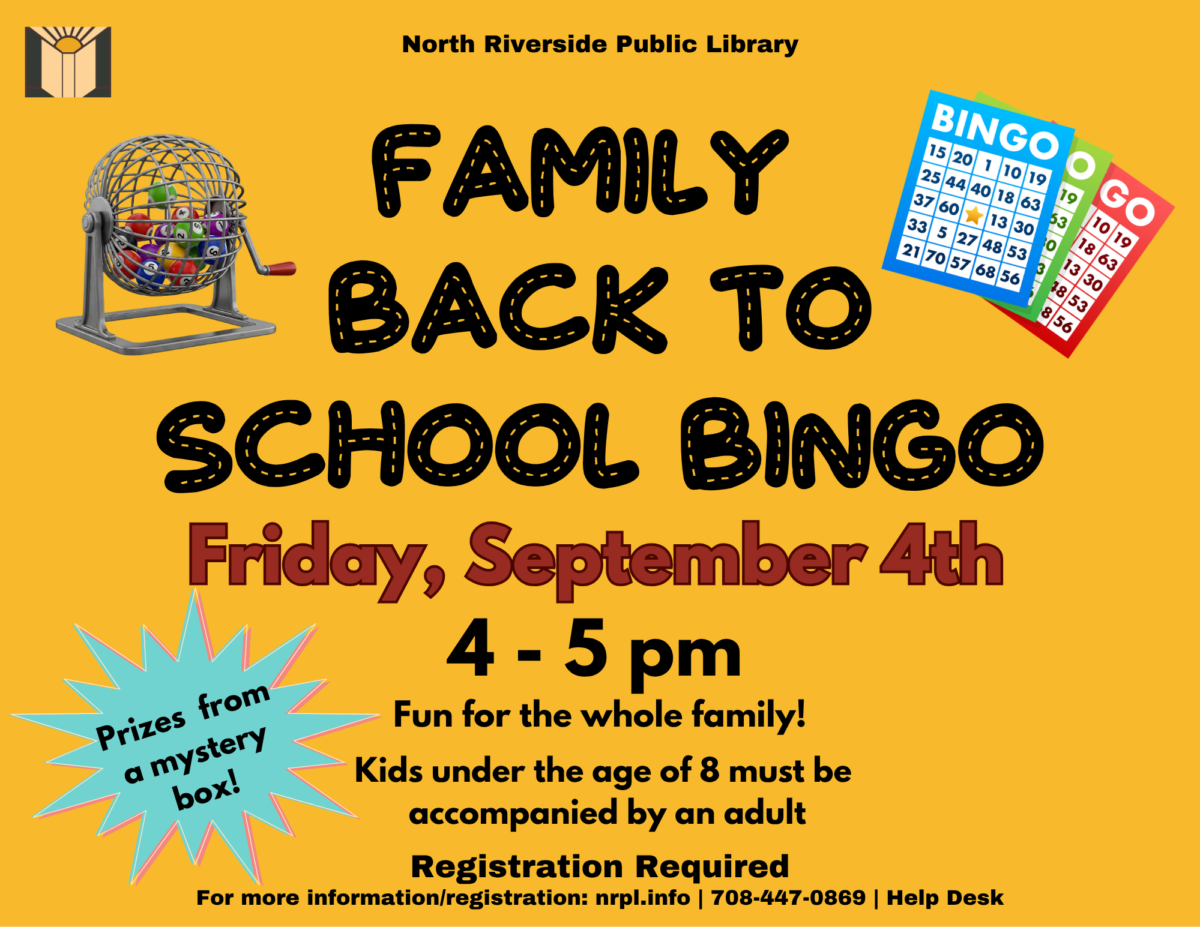 Family Back-to-School Bingo Friday, September 4 | 4 – 5 pm Bring the whole family to play bingo and win prizes!