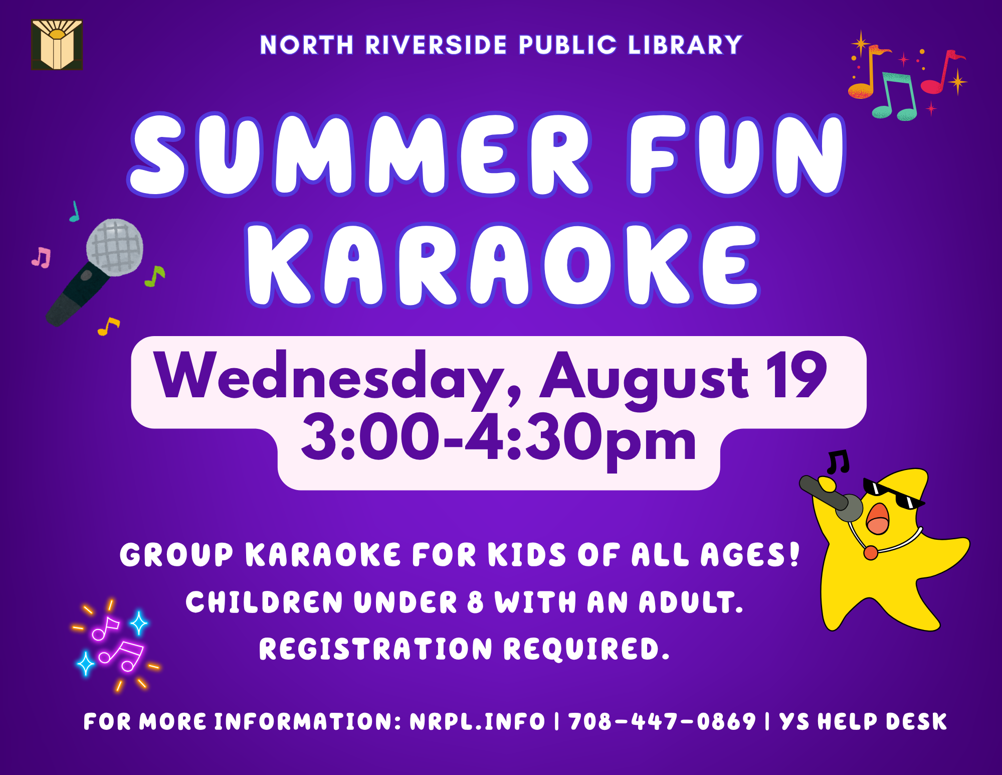 Summer Fun Karaoke Wednesday, August 19 | 3:00 – 4:30 pm Cool down at the library and join us for group karaoke! We’ll break out the microphones and sing our hearts out. No registration required.