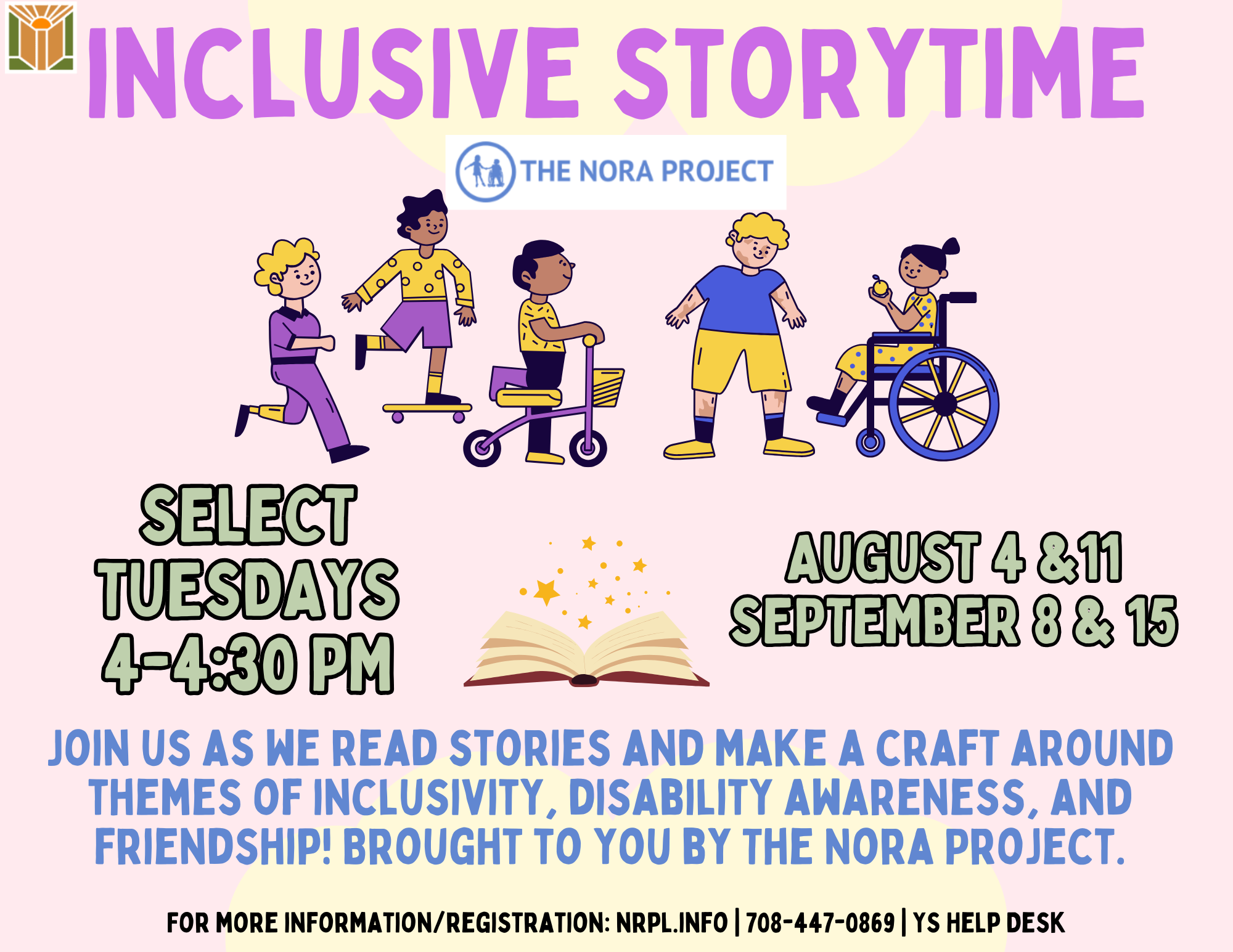 Join us as we read stories and make a craft around themes of inclusivity, disability awareness, and friendship! Brought to you by The Nora Project.